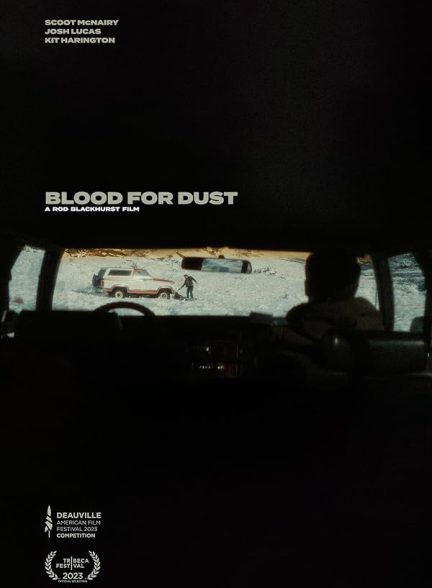 فیلم خون در مقابل غبار Blood for Dust